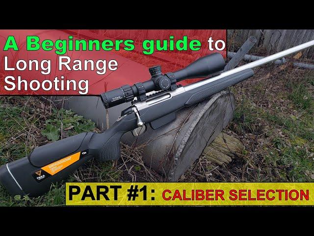 Beginners Guide to Long Range Shooting PART 1: Caliber selection