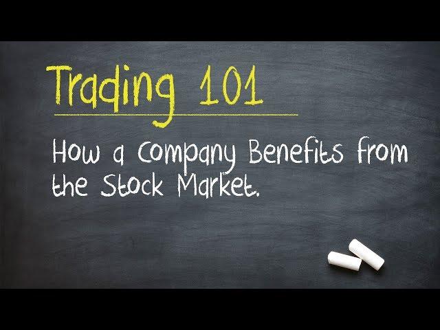 How a Company Benefits from the Stock Market