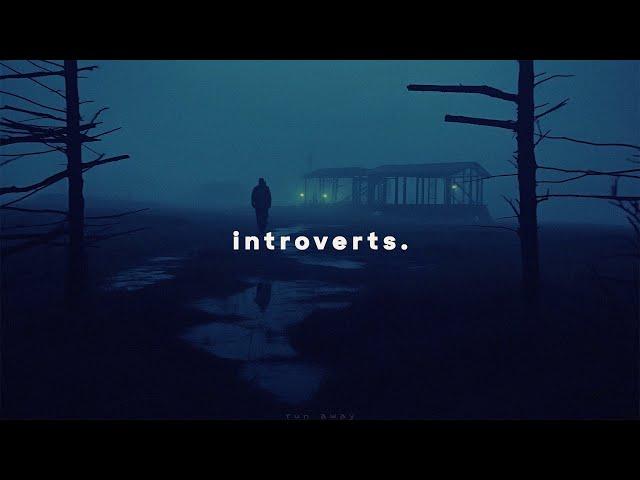 introverts (playlist) .