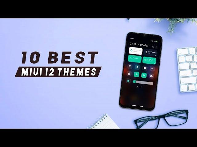 10 Best MIUI 12 Themes | MIUI 12 Supported Theme