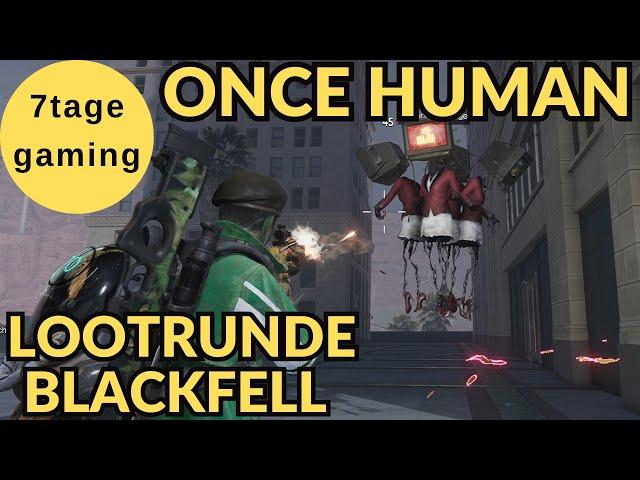 Once Human | S02 | 7 | Lootrunde in Blackfell