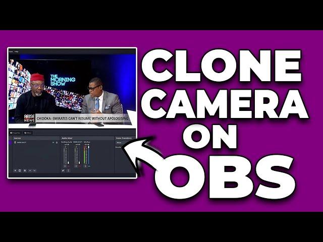 Ultimate OBS Camera Cloning Tricks