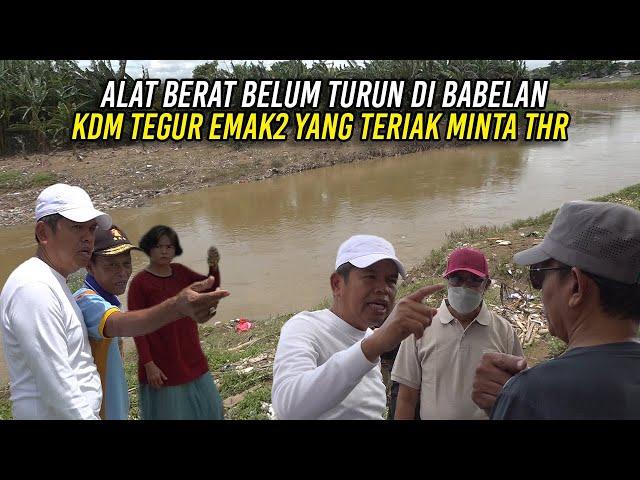 ALAT BERAT BELUM TURUN DI BABELAN | KDM TEGUR EMAK-EMAK YANG TERIAK MINTA THR