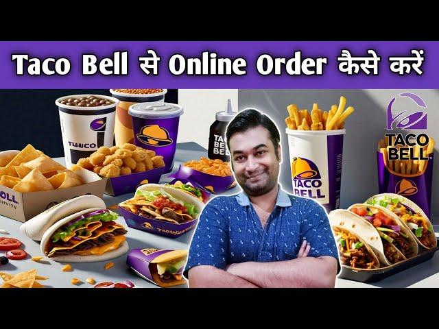 Taco Bell Online Ordering in Hindi | How To Order Taco Bell Online | Taco Bell Kya Hai | Taco Bell
