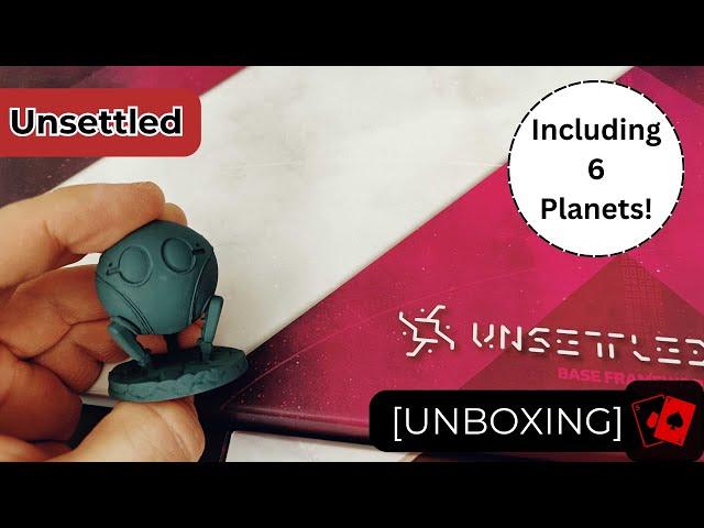 Unboxing | Unsettled (incl. 6 Planets!)