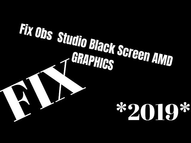 How to fix the obs black screen problem for AMD GRAPHICS