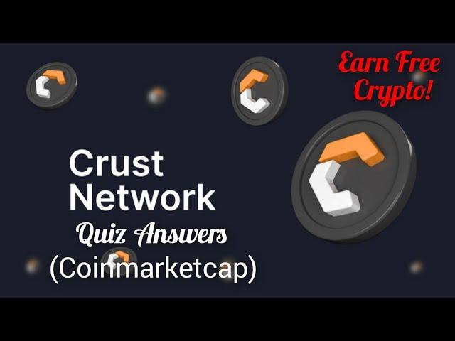 Coinmarketcap Crust Network Quiz Answers - Earn Free CRU Coins