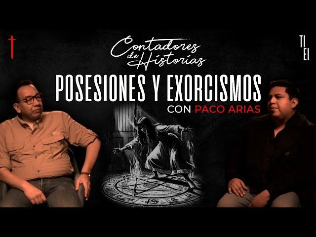 Contadores de Historias con Paco Arias: Exorcismos y Posesiones