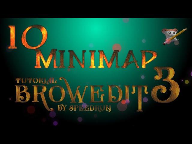 10 - Browedit 3 MINIMAP Full Course Tutorial By Speedrun