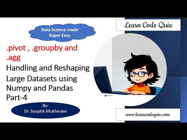 .pivot .groupby .agg Handling and Reshaping Large Datasets using Numpy and Pandas Part-4| Tutoral-22