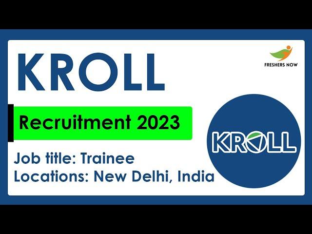 KROLL Recruitment 2023 for Freshers | Trainee Position | Qualifications, Eligibility | KROLL Careers