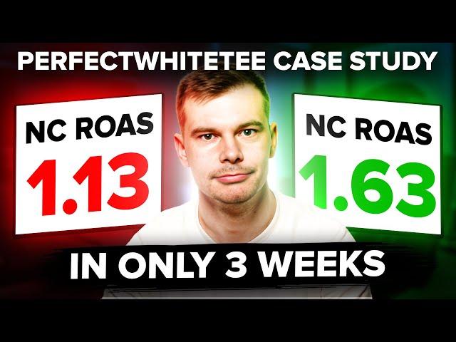 How I Increased This Brand's NC ROAS By 40% In Just 3 Weeks (perfectwhitetee Case Study)