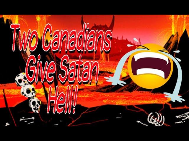 Two Canadians Give Satan Hell funniest hell joke