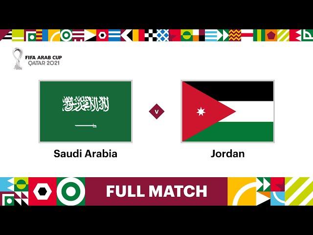 Saudi Arabia v Jordan | FIFA Arab Cup Qatar 2021 | Full Match