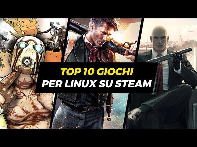 Top 10 giochi per Linux su Steam