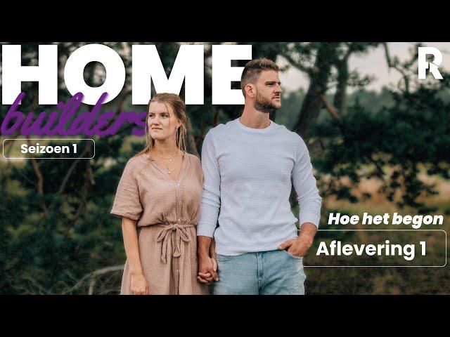 Homebuilders | Aflevering 1- Hoe het begon