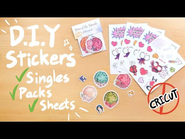 DIY Stickers (Singles, Packs, and Sheets!) | NO CRICUT NEEDED!