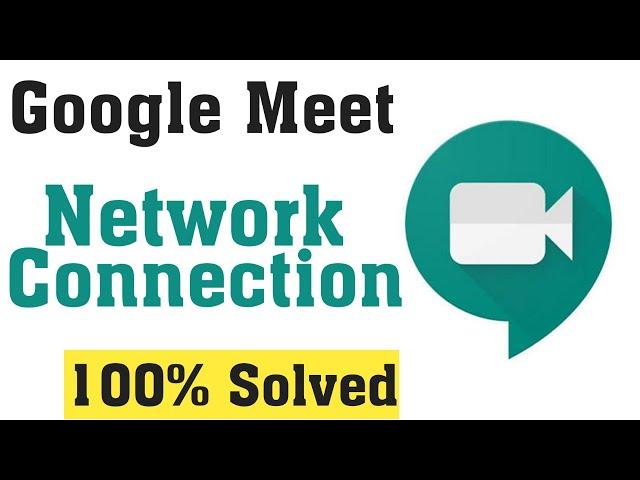 How To Fix Google Meet Network Connection Error || Fix Google Meet Internet Connection Error