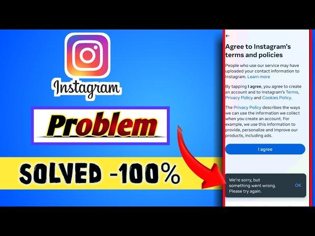 We're sorry but something went wrong  Please try again.  Instagram new account open problem solved 