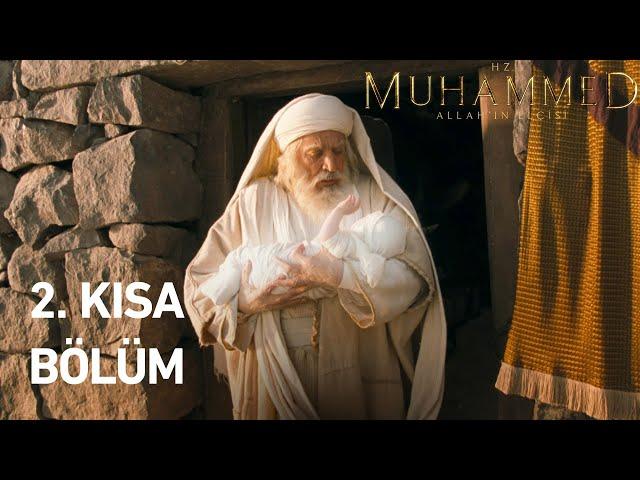 Hz. Muhammed: Allah'ın Elçisi | 2. Kısa Bölüm