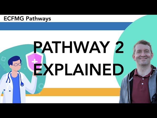 What is Pathway 2? ECFMG Pathway 2 explained.