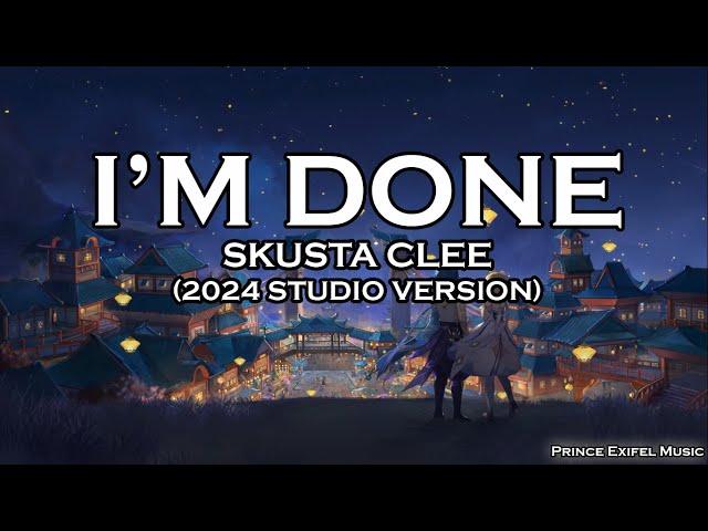 I'm Done - Skusta Clee (Lyric Video) | 2024 Studio Version