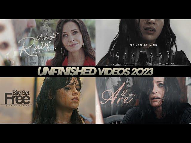 Unfinished Videos • 2023