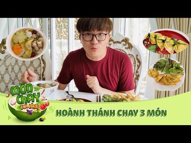 HOÀNH THÁNH CHAY 3 MÓN | MÓN CHAY TUI LÀM