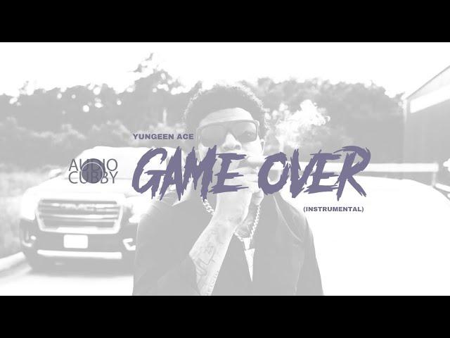 Yungeen Ace - Game Over (Instrumental)