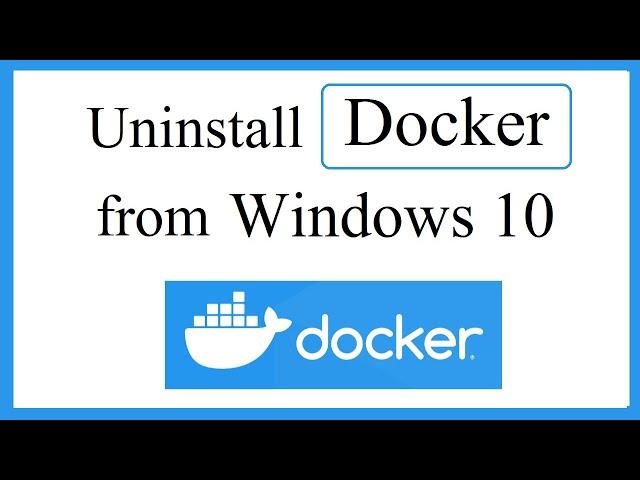 How to uninstall Docker Desktop from Windows 10