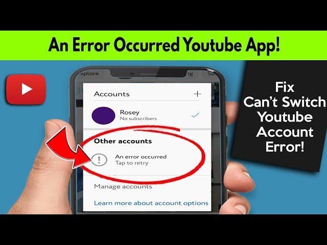 Fix An error occurred Youtube problem || fix an error Occurred || Can't Switch Youtube Account Error