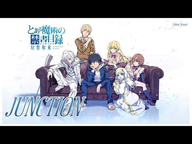 Toaru Majutsu no Index: Imaginary Fest Opening Full - 【AMV/JUNCTION Lyrics】