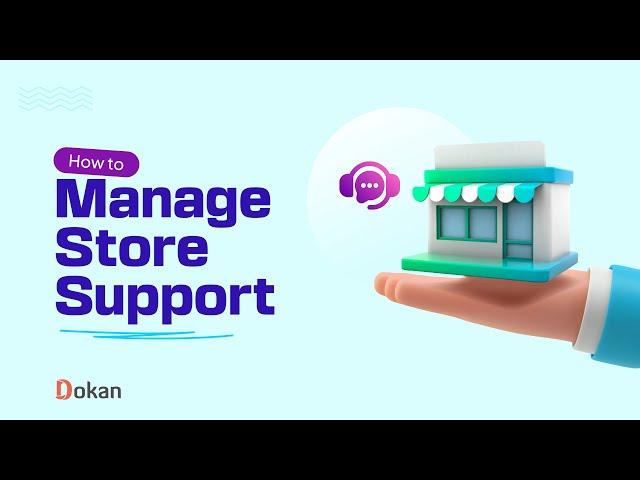 STOP Losing Customers! Learn the BEST Way to Manage Customer Support in Dokan