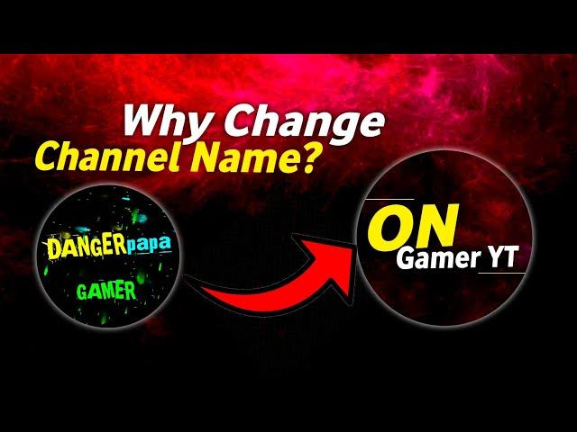 Channel Ka Name kyon Change Kiya? DANGER papa Gamer | On Gamer YT