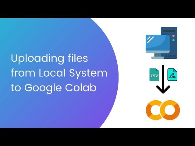 Upload files from PC To Google Colab