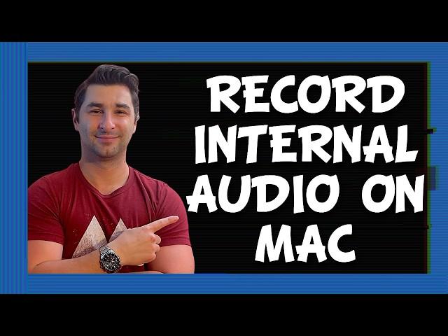 How to Record Internal Audio on Mac (2024 UPDATE)