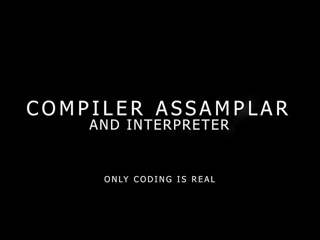 MAIN DIFFERENCES BETWEEN COMPILER AND INTERPRETER | COMPILER AND INTERPRETER AND ASSEMPLER