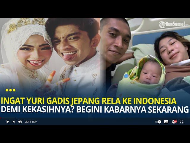 Masih Ingat Yuri Gadis Jepang Rela ke Indonesia Demi Kekasihnya? Dikaruniai Anak, Begini Kabarnya