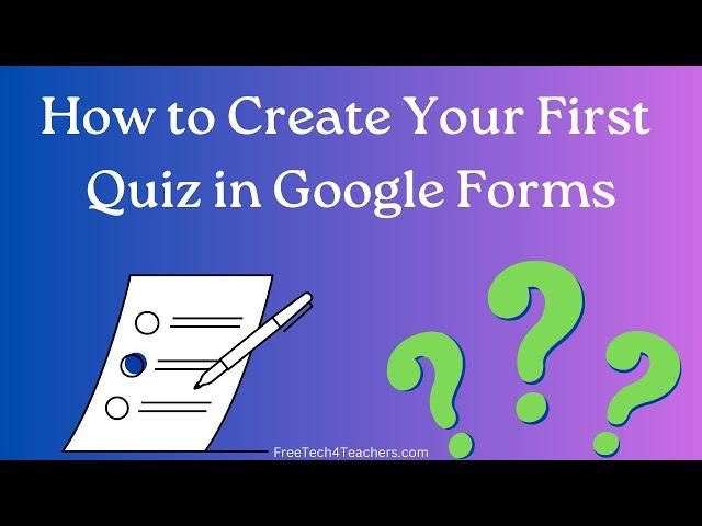 How to Create Your First Quiz With Google Forms