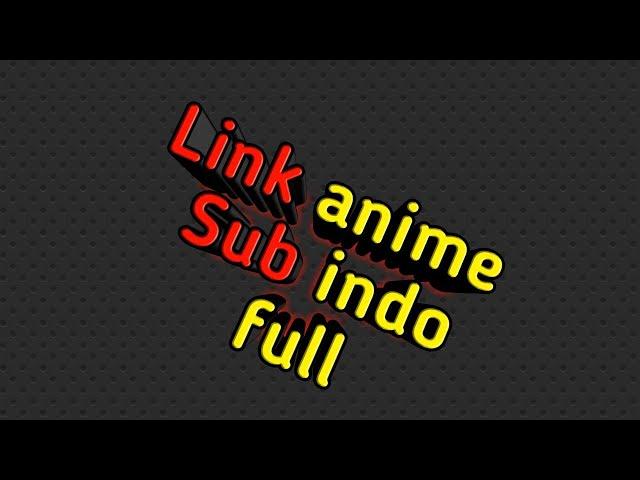 Link anime sub indo