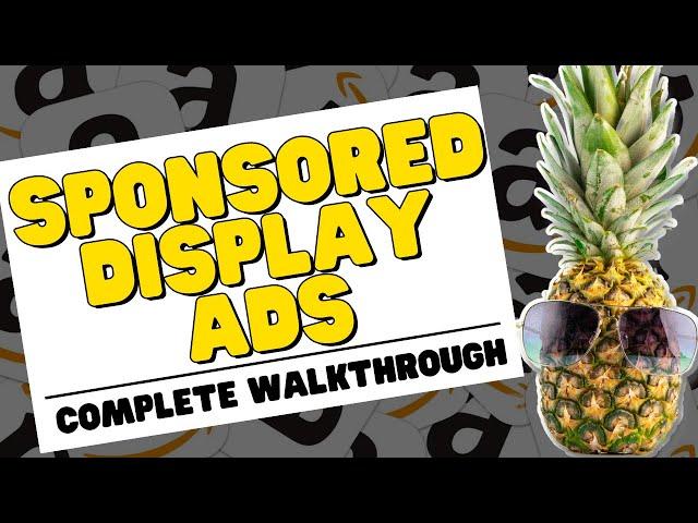 7 Strategies for Sponsored Display Ads on Amazon - Amazon PPC Walkthrough