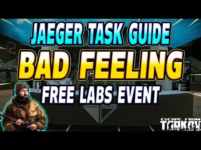 Bad Feeling - Free Labs Event - Jaeger Task Guide - Escape From Tarkov