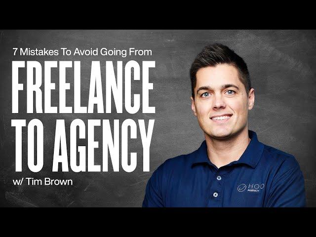 7 Mistakes To AVOID When Starting Your Agency w/Tim Brown