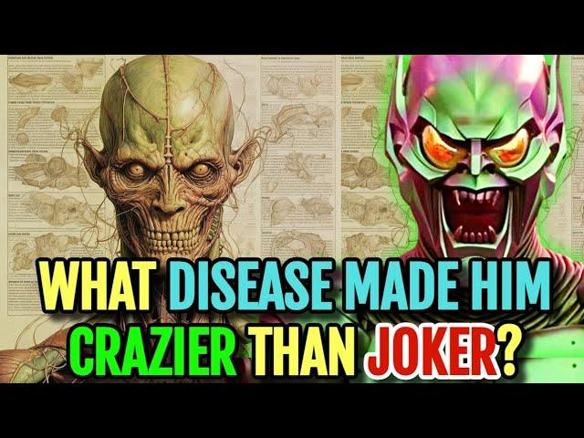 Green Goblin Anatomy - What Disease Made Him Crazier Than Joker? Did It Changed His DNA?