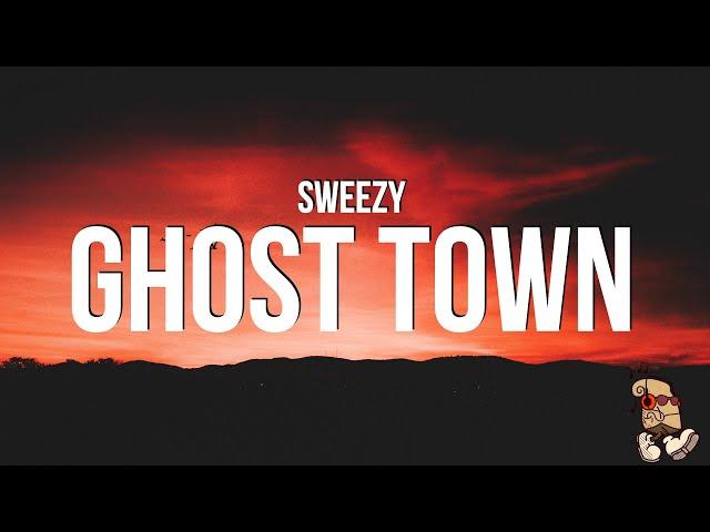 Sweezy - Ghost Town (Lyrics)