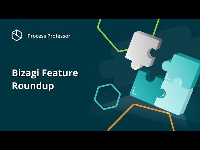 Bizagi Feature Roundup — Process Professor