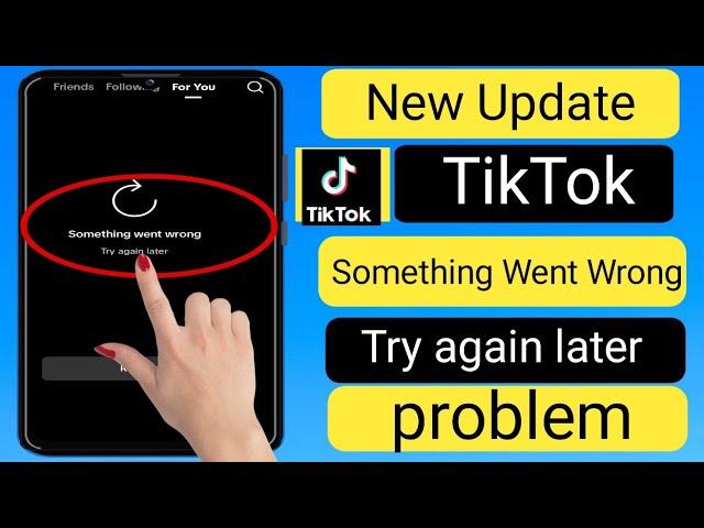 How to Fix TikTok Something Went WrongProblem | TikTok Something went wrong Try