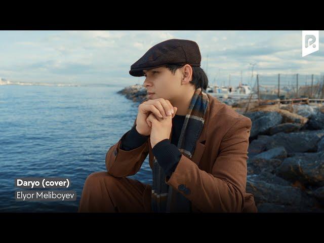 Elyor Meliboyev - Daryo (cover) (Official music Video)