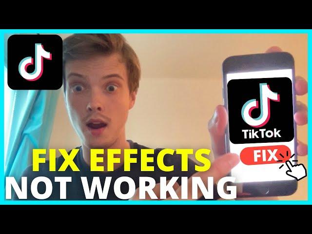 How To Fix TikTok Effects Not Working (2024)