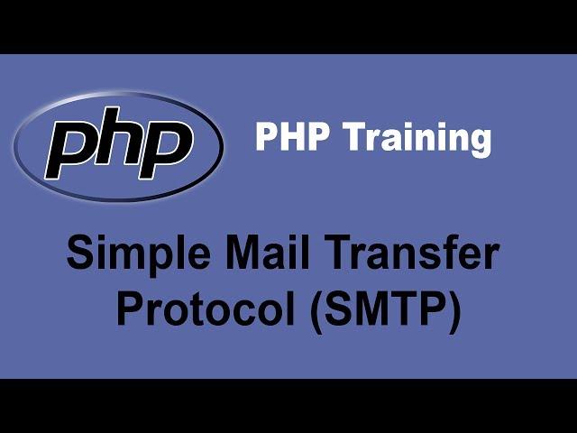 Using PHP to Send E-mail Using Simple Mail Transfer Protocol/SMTP - PHP Training Tutorial